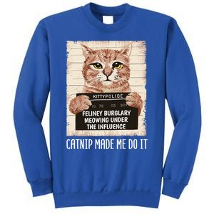 Catnip Made Me Do Igift Funny Cat Owners Catnip Cat Gift Sweatshirt