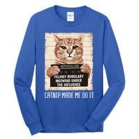 Catnip Made Me Do Igift Funny Cat Owners Catnip Cat Gift Tall Long Sleeve T-Shirt