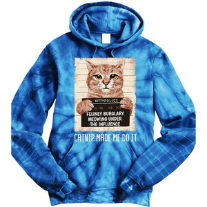 Catnip Made Me Do Igift Funny Cat Owners Catnip Cat Gift Tie Dye Hoodie