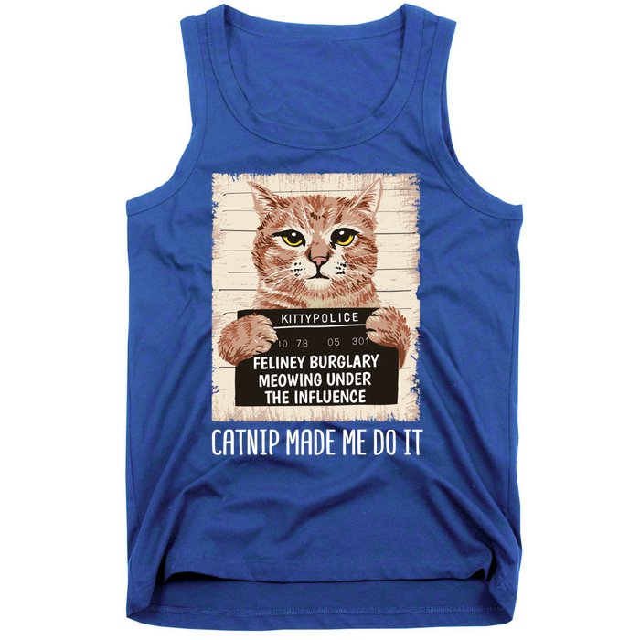 Catnip Made Me Do Igift Funny Cat Owners Catnip Cat Gift Tank Top