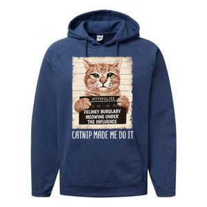 Catnip Made Me Do Igift Funny Cat Owners Catnip Cat Gift Performance Fleece Hoodie