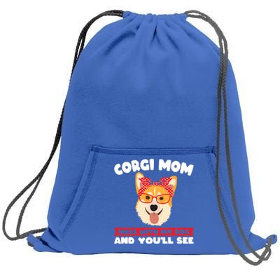 Corgi Mom Mess With My Dog Corgi Mom Gift Sweatshirt Cinch Pack Bag