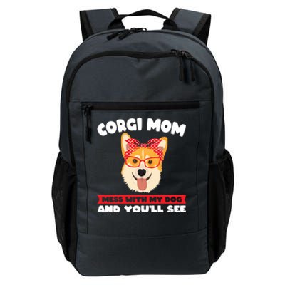 Corgi Mom Mess With My Dog Corgi Mom Gift Daily Commute Backpack