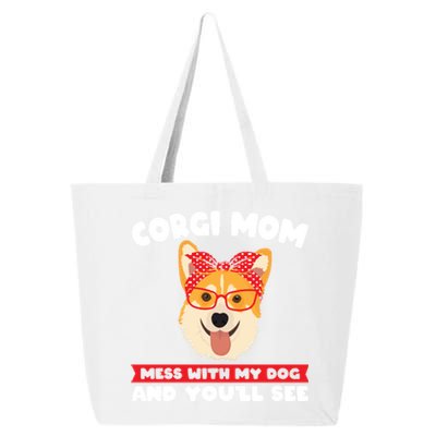 Corgi Mom Mess With My Dog Corgi Mom Gift 25L Jumbo Tote