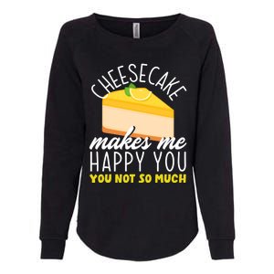 Cheesecake Makes Me Happy Cheese Cake Dessert Great Gift Womens California Wash Sweatshirt