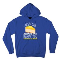 Cheesecake Makes Me Happy Cheese Cake Dessert Great Gift Hoodie