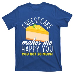 Cheesecake Makes Me Happy Cheese Cake Dessert Great Gift T-Shirt