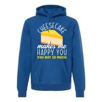 Cheesecake Makes Me Happy Cheese Cake Dessert Great Gift Premium Hoodie