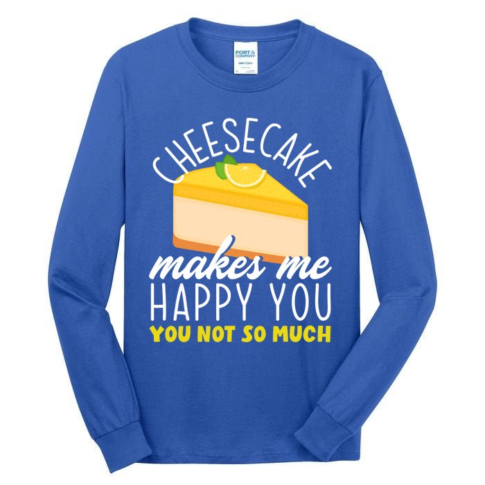 Cheesecake Makes Me Happy Cheese Cake Dessert Great Gift Tall Long Sleeve T-Shirt