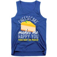 Cheesecake Makes Me Happy Cheese Cake Dessert Great Gift Tank Top