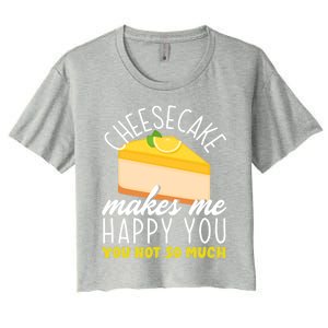 Cheesecake Makes Me Happy Cheese Cake Dessert Great Gift Women's Crop Top Tee