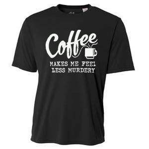 Coffee Makes Me Feel Less Murdery Cooling Performance Crew T-Shirt