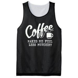 Coffee Makes Me Feel Less Murdery Mesh Reversible Basketball Jersey Tank