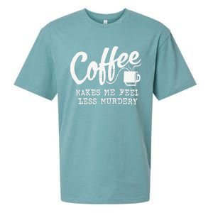 Coffee Makes Me Feel Less Murdery Sueded Cloud Jersey T-Shirt