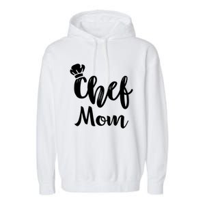 Chef Mom Mother Cooking S Cool Gift Garment-Dyed Fleece Hoodie