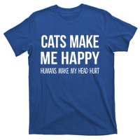 Cats Make Me Happy Hu Make My Head Hurt Gift T-Shirt