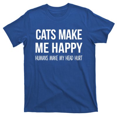 Cats Make Me Happy Hu Make My Head Hurt Gift T-Shirt