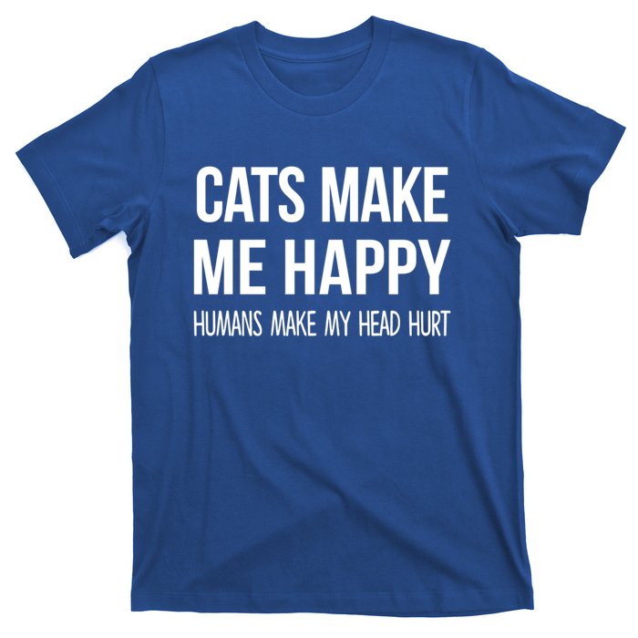 Cats Make Me Happy Hu Make My Head Hurt Gift T-Shirt