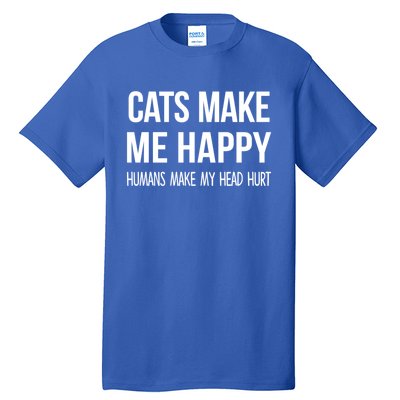 Cats Make Me Happy Hu Make My Head Hurt Gift Tall T-Shirt