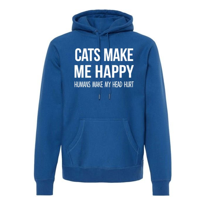 Cats Make Me Happy Hu Make My Head Hurt Gift Premium Hoodie