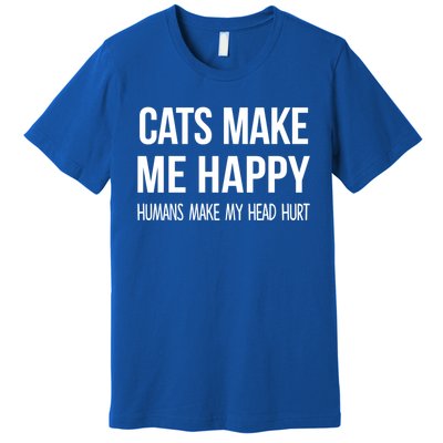 Cats Make Me Happy Hu Make My Head Hurt Gift Premium T-Shirt