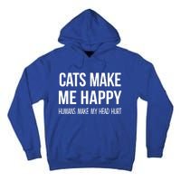 Cats Make Me Happy Hu Make My Head Hurt Gift Tall Hoodie