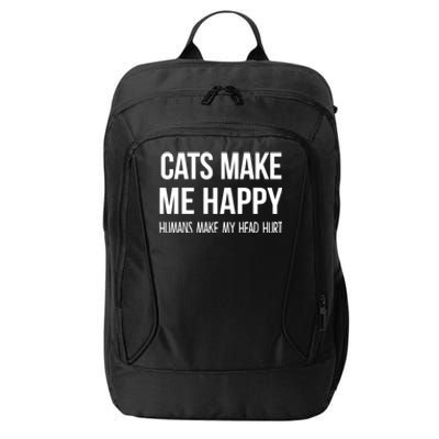 Cats Make Me Happy Hu Make My Head Hurt Gift City Backpack