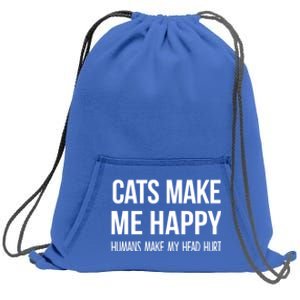 Cats Make Me Happy Hu Make My Head Hurt Gift Sweatshirt Cinch Pack Bag