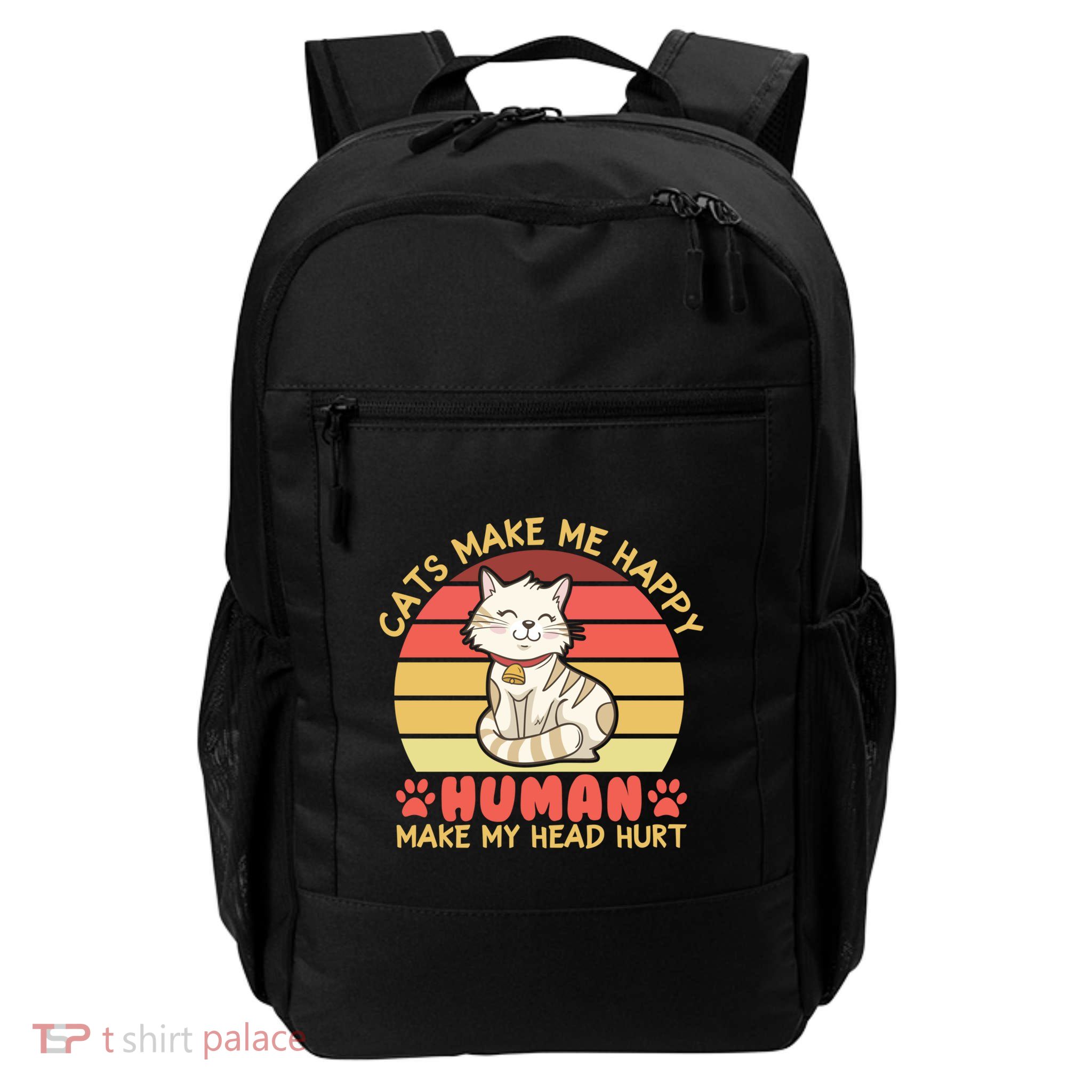 Cats Make Me Happy Hu Make My Head Hurt Cute Gift Daily Commute Backpack