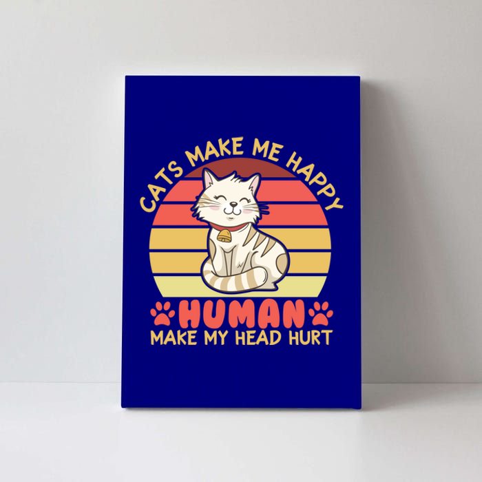 Cats Make Me Happy Hu Make My Head Hurt Cute Gift Canvas