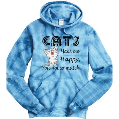 Cats Make Me Happy You Not So Much Tie Dye Hoodie