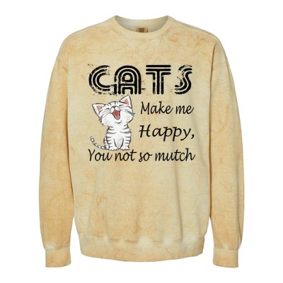 Cats Make Me Happy You Not So Much Colorblast Crewneck Sweatshirt