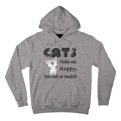 Cats Make Me Happy You Not So Much Tall Hoodie