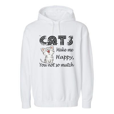 Cats Make Me Happy You Not So Much Garment-Dyed Fleece Hoodie