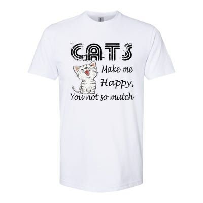 Cats Make Me Happy You Not So Much Softstyle CVC T-Shirt