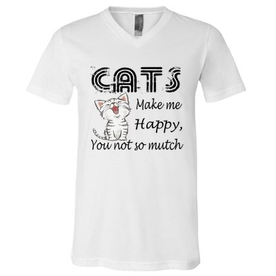 Cats Make Me Happy You Not So Much V-Neck T-Shirt