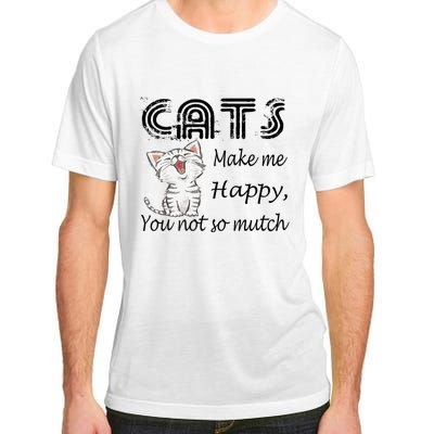 Cats Make Me Happy You Not So Much Adult ChromaSoft Performance T-Shirt