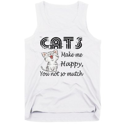 Cats Make Me Happy You Not So Much Tank Top