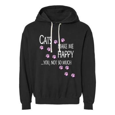 Cats Make Me Happy You Not So Much Garment-Dyed Fleece Hoodie