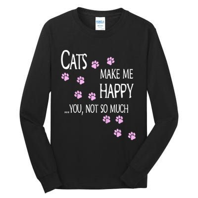 Cats Make Me Happy You Not So Much Tall Long Sleeve T-Shirt