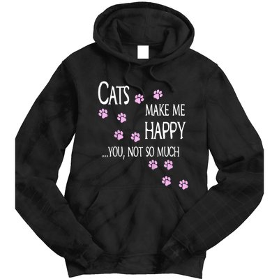 Cats Make Me Happy You Not So Much Tie Dye Hoodie