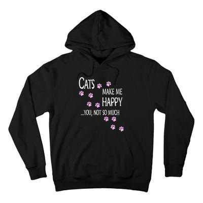 Cats Make Me Happy You Not So Much Tall Hoodie