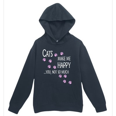 Cats Make Me Happy You Not So Much Urban Pullover Hoodie