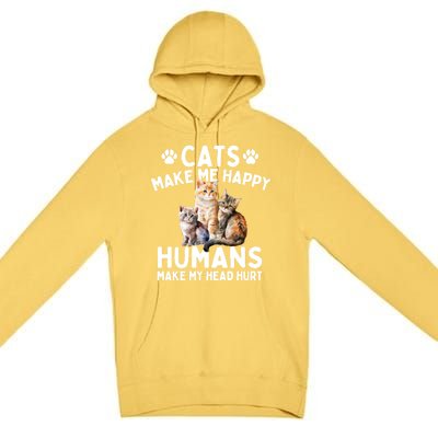 Cats Make Me Happy Humans Make My Head Hurt Cat Lover Premium Pullover Hoodie