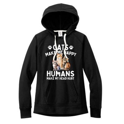 Cats Make Me Happy Humans Make My Head Hurt Cat Lover Women's Fleece Hoodie