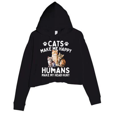 Cats Make Me Happy Humans Make My Head Hurt Cat Lover Crop Fleece Hoodie