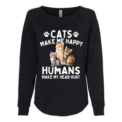 Cats Make Me Happy Humans Make My Head Hurt Cat Lover Womens California Wash Sweatshirt