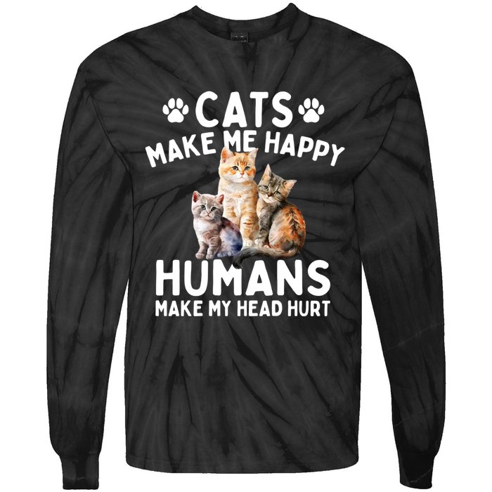 Cats Make Me Happy Humans Make My Head Hurt Cat Lover Tie-Dye Long Sleeve Shirt