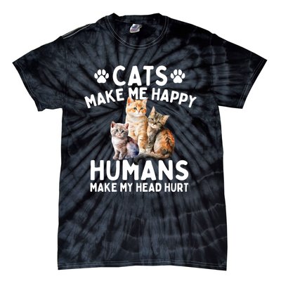 Cats Make Me Happy Humans Make My Head Hurt Cat Lover Tie-Dye T-Shirt