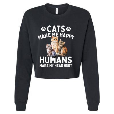 Cats Make Me Happy Humans Make My Head Hurt Cat Lover Cropped Pullover Crew